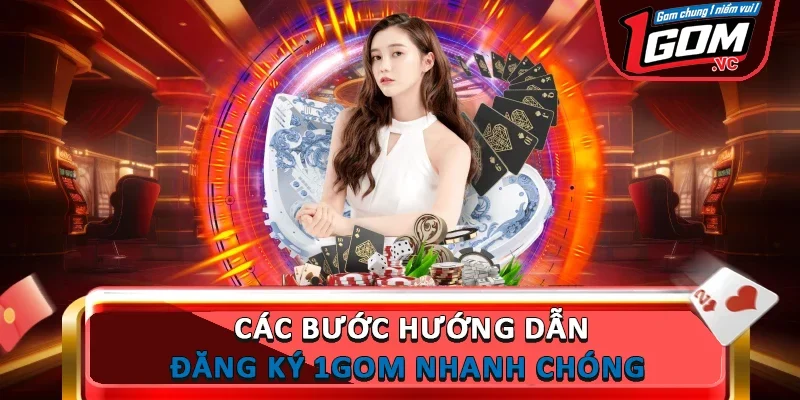 Các bước hướng dẫn đăng ký 1GOM nhanh chóng 