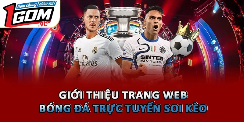 Giới thiệu trang web bóng đá trực tuyến soi kèo