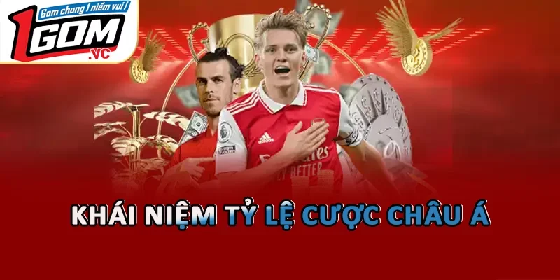 Khái niệm tỷ lệ cược châu Á