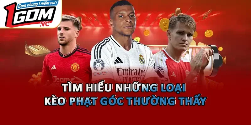 Tìm hiểu những loại kèo phạt góc thường thấy