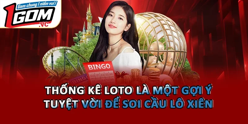 Thống kê loto là một gợi ý tuyệt vời để soi cầu lô xiên