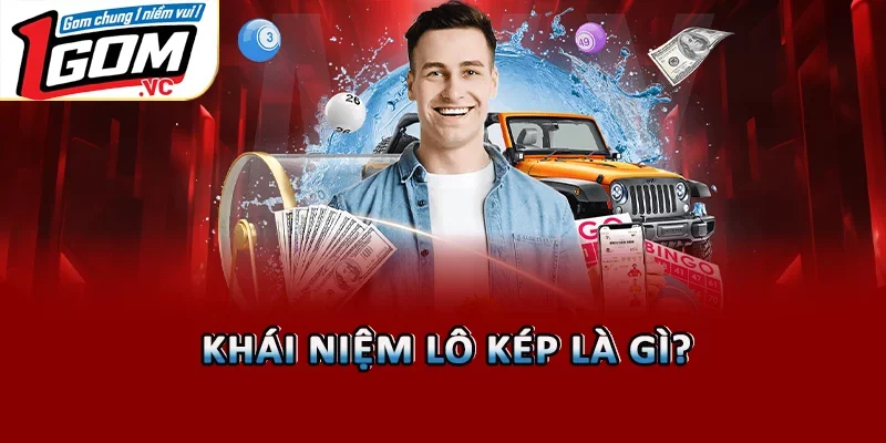 Khái niệm lô kép là gì?